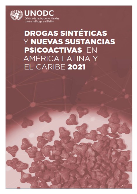 Drogas sintéticas y nuevas sustancias psicoactivas en América Latina y el Caribe 2021