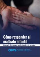 Cómo responder al maltrato infantil – Manual clínico para profesionales de la salud (OMS - 2023)