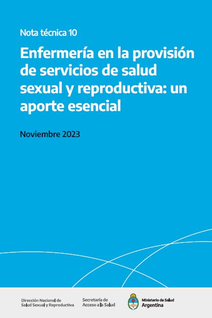Enfermería en la provisión de servicios de salud sexual y reproductiva: un aporte esencial.Dirección Nacional de Salud Sexual y Reproductiva.Argentina 2023 