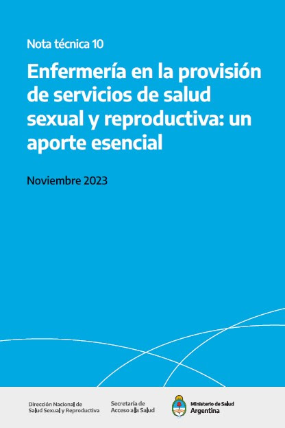 Enfermería en la provisión de servicios de salud sexual y reproductiva: un aporte esencial.Dirección Nacional de Salud Sexual y Reproductiva.Argentina 2023