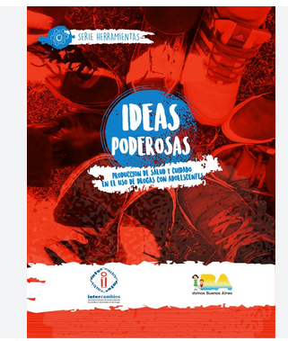 Ideas poderosas  producción de salud y cuidado en el uso de drogas con adolescentes - Paula Marcela Goltzman