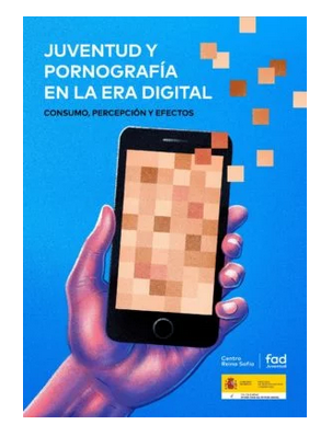 Juventud y pornografía en la era digital: consumo, percepción y efectos. Gómez Miguel, A., Kuric, S. y Sanmartín, A.  Centro Reina Sofía de Fad Juventud.(2023).Madrid