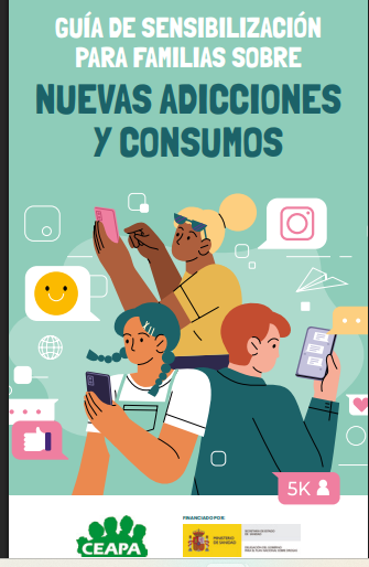 Guía de sensibilización para familias sobre nuevas adicciones y consumos. Madrid, CEAPA, 2025
