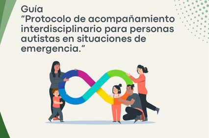 Guía Protocolo de acompañamiento interdisciplinario para personas autistas en situaciones de emergencia.Unidad de Estudios de FUAN. 2025