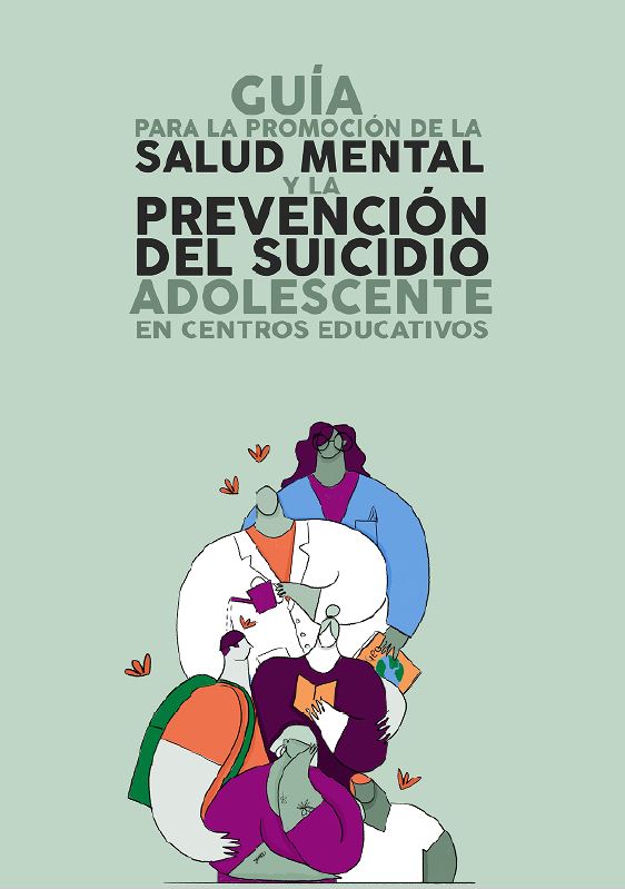 Guía para la promoción de la salud mental y la prevención del suicidio adolescente en centros educativos. ASAFES (Asociación Alavesa de Familiares y Personas con Enfermedad Mental)  2022