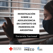 Investigación sobre la adolescencia en contexto de pandemia en Argentina.  Encuesta nacional. Cruz Roja Argentina . INECO . Scouts Argentina 