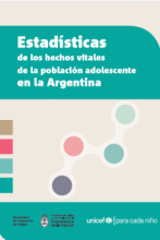Estadísticas de los hechos vitales de la población adolescente en la Argentina. Fondo de las Naciones Unidas para la Infancia (UNICEF)2019 