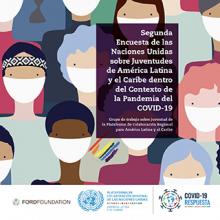 Segunda Encuesta de las Naciones Unidas sobre Juventudes de América Latina y el Caribe dentro del Contexto de la Pandemia del COVID-19