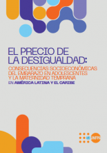 El precio de la desigualdad: Consecuencias socio-económicas del embarazo en adolescentes y la maternidad temprana en América Latina y el Caribe UNFPA, Oficina Regional para América Latina y el Caribe- 10 Marzo 2025