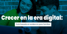 "Crecer en la era digital":