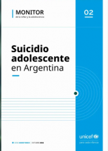 Suicidio adolescente en Argentina. Monitor de la niñez y la adolescencia - UNICEF- Octubre 2026 