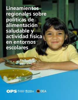 Lineamientos regionales sobre políticas de alimentación saludable y actividad física en entornos escolares Organización Panamericana de la Salud y Secretaría General de la Organización de los Estados Americanos 2026 
