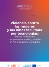Violencia contra las mujeres y las niñas facilitada por tecnologías: marcos normativos, respuestas estatales y desafíos en América Latina y el Caribe